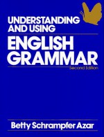 Understanding and Using English Grammar (Azar English Grammar) - Betty Schrampfer Azar