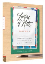 Letters of Note, Volume 2: An Eclectic Collection of Correspondence Deserving of a Wider Audience - Shaun Usher