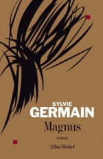 Magnus (LITT.GENERALE) (French Edition) - Sylvie Germain