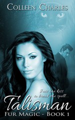 Talisman (Fur Magic Book 1) - Colleen Charles