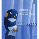 Le Pingouin Qui Avait Froid aux Pattes - Christine Beigel