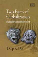 Two Faces of Globalization - Dilip Das