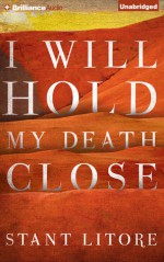 I Will Hold My Death Close (The Zombie Bible) (Kindle Single) - Stant Litore