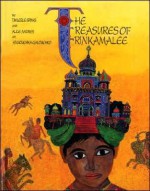 The Treasures of Trinkamalee - Tim Leslie-Spinks, Alice Andres, Annouchka Galouchko