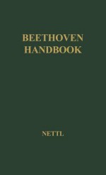 Beethoven Handbook. - Paul Nettl