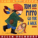 Tom and Pippo Go for a Walk (Tom and Pippo) - Helen Oxenbury, Helen Oxenbury