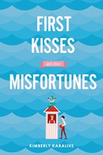 First Kisses and Other Misfortunes - Kimberly Karalius