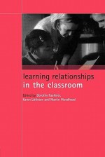 Learning Relationships in the Classroom - K. Littleton