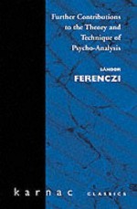 Further Contributions to the Theory and Technique of Psychoanalysis - Sándor Ferenczi, John Rickman, Jane Isabel Suttie