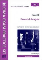 CIMA Exam Practice Kit Financial Analysis Paper P8: Managerial Level - Paul Rodgers