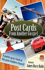 Post Cards from Another Gospel - James Babb