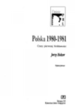 Polska 1980-1981 : czasy pierwszej Solidarności - Jerzy Holzer