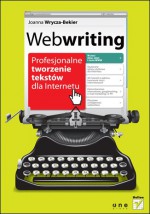 Webwriting. Profesjonalne tworzenie tekstów dla Internetu - Joanna Wrycza-Bekier