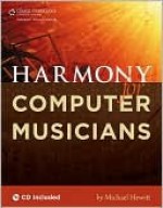 Harmony for Computer Musicians - Michael Hewitt