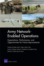 Army Network-Enabled Operations: Expectations, Performance, and Opportunities for Future Improvements - Timothy M. Bonds, John E. Peters, Endy Y. Min