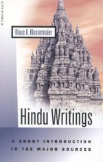 Hindu Writings: A Short Introduction to the Major Sources - Klaus K. Klostermaier