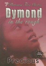 Dymond in the Rough - Precious, KaShamba Williams