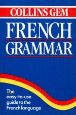 Collins Gem French Grammar - Lesley Anne Robertson, Collins