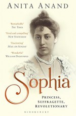 Sophia: Princess, Suffragette, Revolutionary by Anita Anand (2015-09-10) - Anita Anand