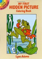 My First Hidden Picture Coloring Book (Dover Little Activity Books) - Lynn Adams