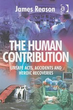 The Human Contribution - James Reason