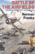 Battle of the Airfields - Norman L.R. Franks