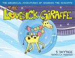 The Lovesick Giraffe (The Whimsical Adventures of George the Giraffe Book 1) - S Jaydee, Rebecca Howard