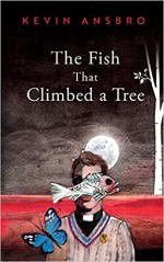 The Fish That Climbed A Tree - Kevin Ansbro
