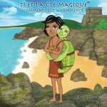 Ti et la Cle Magique: Comment tout a commence (French Edition) - Marc Evans, Dana Popov