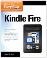 How to Do Everything Kindle Fire - Jason Rich