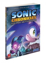 Sonic Chronicles: The Dark Brotherhood: Prima Official Game Guide (Prima Official Game Guides) - Kaizen Media Group