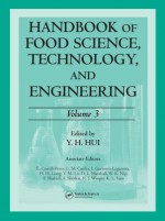 Handbook of Food Science, Technology, and Engineering, Volume Three - Y.H. Hui