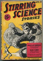 [Pulp magazine]: Stirring Science Stories -- April 1941, Volume 1, Number 2 - Clark Ashton, Hugh Raymond, Lawrence Woods, S.D. Gottesman [Cyril M. Kornbluth], Cecil Corwin, David H. Keller, Donald W. Willheim, James Blish, Robert G. Thompson, Damon Knight, Millard Ve... (SMITH