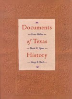 Documents of Texas History - Ernest Wallace, Ernest Wallace, David M. Vigness