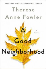 A Good Neighborhood - Therese Anne Fowler