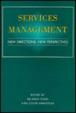 Services Management: New Directions and Perspectives - Richard Teare