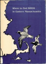 Where to find BIRDS in Eastern Massachusetts - Leif J. Robinson, Robert H. Stymeist