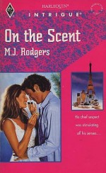 On The Scent (Harlequin Intrigue, No 271) - M.J. Rodgers