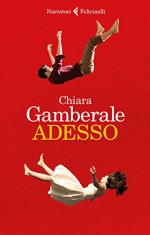 Adesso - Chiara Gamberale