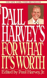 Paul Harvey's For What It's Worth - Paul Harvey, Liz Murray