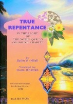 True Repentance in Light of the Noble Qur'an and Sound Hadith - Saleem al-Hilali, Huda Khattab