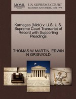 Karneges (Nick) v. U.S. U.S. Supreme Court Transcript of Record with Supporting Pleadings - THOMAS W MARTIN, ERWIN N GRISWOLD