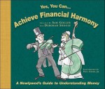 Yes You Can... Achieve Financial Harmony: A Newlyweds Guide to Understanding Money - Sam Goller, Deborah Shouse