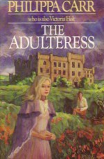 The Adulteress - Philippa Carr