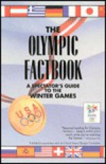 The Olympic Factbook: A Spectator's Guide to the Winter Games - George Cantor