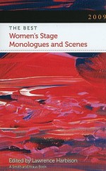 2009: The Best Women's Stage Monologues And Scenes - Lawrence Harbison