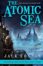 The Atomic Sea: Volume One by Jack Conner (2014-12-02) - Jack Conner