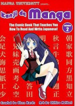 Kanji De Manga Volume 2: The Comic Book That Teaches You How To Read And Write Japanese! - Glenn Kardy, Chihiro Hattori