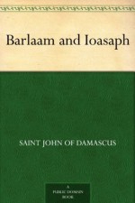 Barlaam and Ioasaph - St. John of Damascus