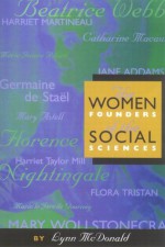 The Women Founders of the Social Sciences - Lynn McDonald